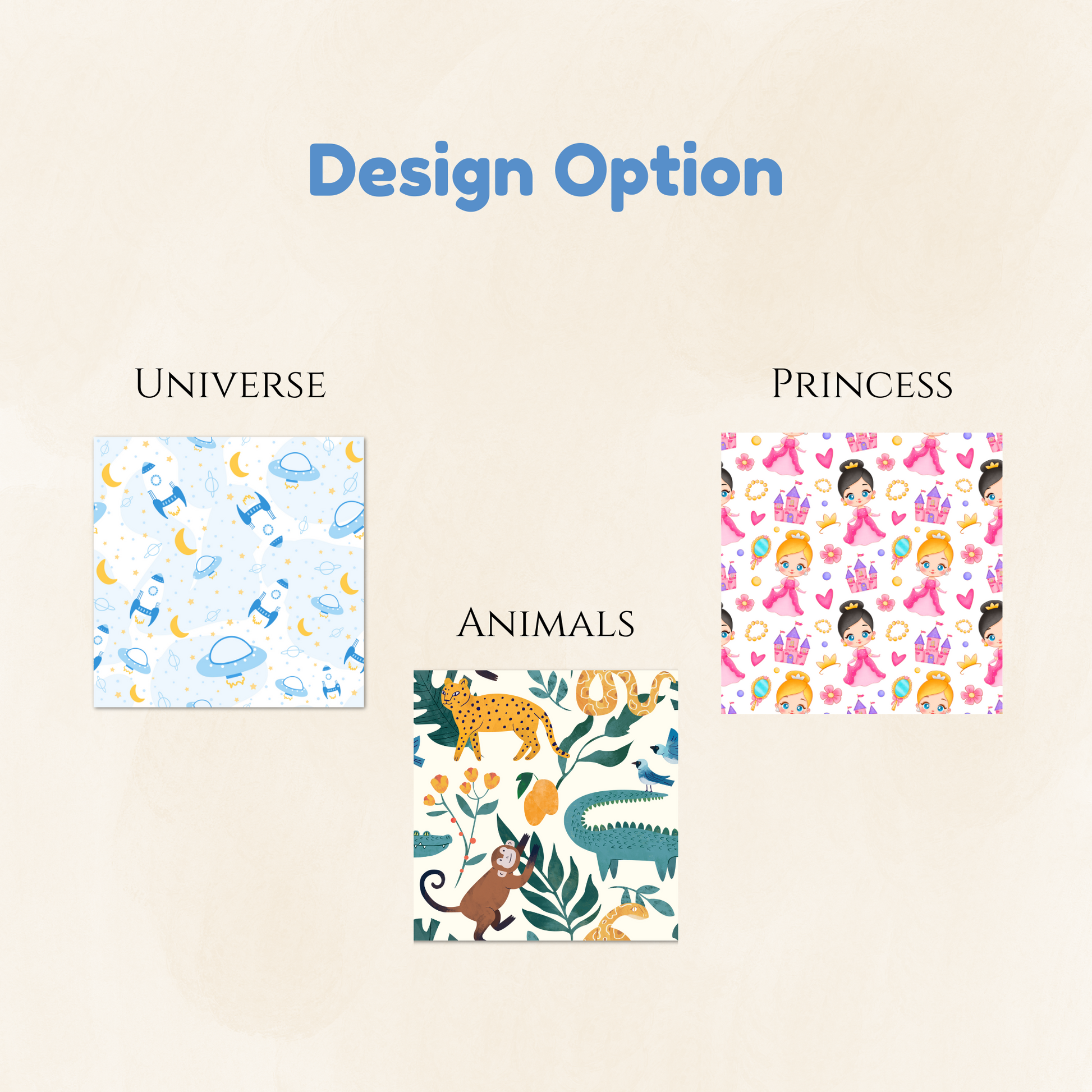 Four design options labeled 'Universe', 'Princess', 'Animals' on a beige background.